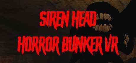 海妖头恐怖地堡VR（Siren Head Horror Bunker VR）