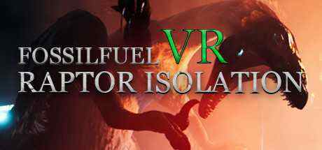 化石燃料VR：猛兽隔离（Fossilfuel VR: Raptor Isolation）