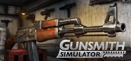 枪匠模拟器 | Gunsmith Simulator