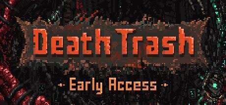死亡垃圾 | 亡命废徒 | Death Trash（v0.8.6）