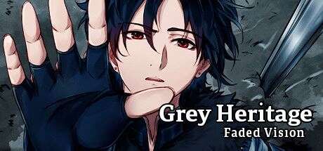 灰色遗产：预言褪色 | Grey Heritage: Faded Vision