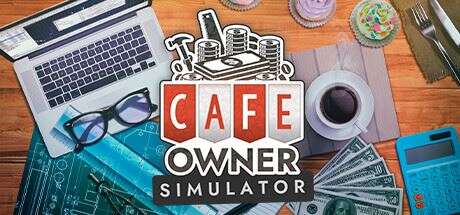 咖啡馆老板模拟 | Cafe Owner Simulator v1.213 【10.3GB】