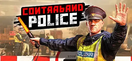 缉私警察 | Contraband Police v20240509 【12GB】